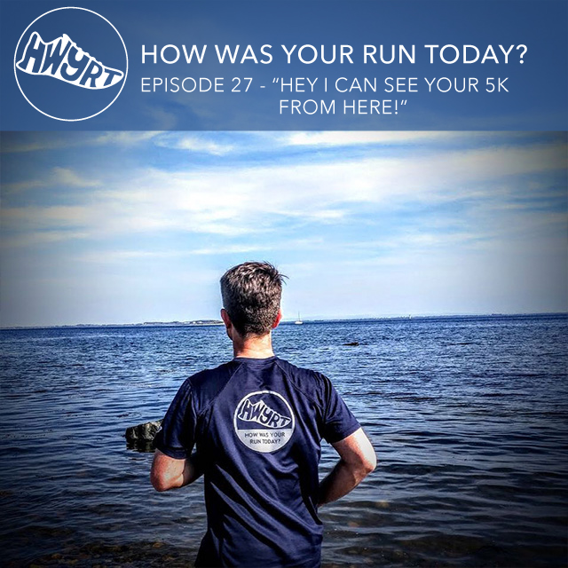 027 Hey, I Can See Your 5K From Here!