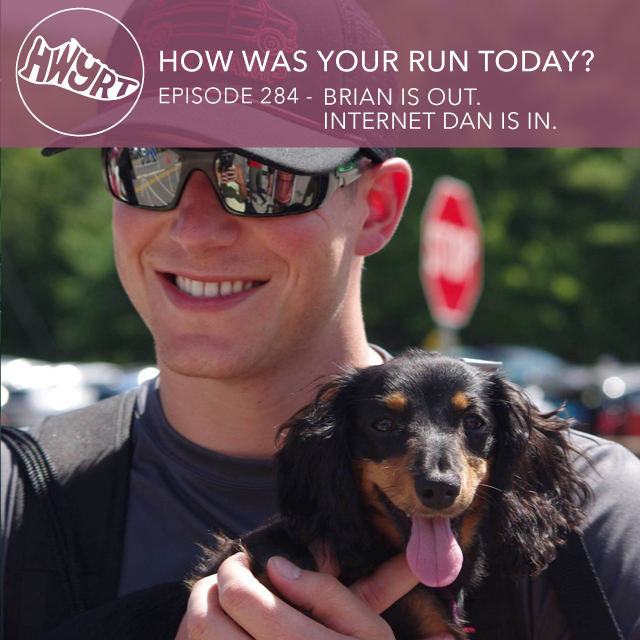 284 Bryan is out. Internet Dan is in!